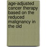 Age-adjusted cancer therapy based on the reduced malignancy in the old door Tatiana Kaptzan