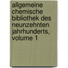 Allgemeine Chemische Bibliothek Des Neunzehnten Jahrhunderts, Volume 1 door Johann Bartholomäus Trommsdorff