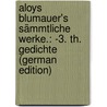 Aloys Blumauer's Sämmtliche Werke.: -3. Th. Gedichte (German Edition) door Blumauer Aloys