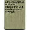 Althochdeutsches Worterbuch: Uberarbeitet Und Um Die Glossen Erweitert by Rudolf Schützeichel