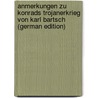 Anmerkungen Zu Konrads Trojanerkrieg Von Karl Bartsch (German Edition) by Bartsch Karl