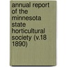 Annual Report of the Minnesota State Horticultural Society (V.18 1890) door Minnesota State Horticultural Society