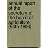 Annual Report of the Secretary of the Board of Agriculture (54th 1906) door Massachusetts. State Agriculture