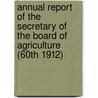 Annual Report of the Secretary of the Board of Agriculture (60th 1912) door Massachusetts. State Agriculture