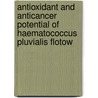 Antioxidant and Anticancer Potential of Haematococcus Pluvialis Flotow door Subramani Nagaraj