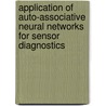Application of Auto-Associative Neural Networks for Sensor Diagnostics door Massieh Najafi
