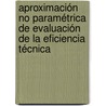 Aproximación no paramétrica de evaluación de la eficiencia técnica by Yudiesky Cancio Díaz