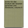 Archiv Für Das Studium Der Neueren Sprachen Und Literaturen, Volume 9 door Onbekend