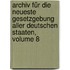 Archiv Für Die Neueste Gesetzgebung Aller Deutschen Staaten, Volume 8