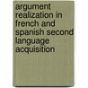Argument Realization in French and Spanish Second Language Acquisition door Nicola Work