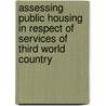 Assessing Public Housing in Respect of Services of Third World country by S.M. Mostafigur Rahman