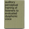 Auditory Perceptual Training Of Listeners To Evaluated Dysphonic Voice door Sudhin Karuppali