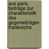 Aus Paris, Beiträge zur Charakteristik des gegenwärtigen Frankreichs