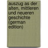 Auszug As Der Alten, Mittleren Und Neueren Geschichte (German Edition) door Ploetz