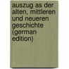 Auszug As Der Alten, Mittleren Und Neueren Geschichte (German Edition) by Ploetz