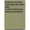 Auszug Aus Den "anfangs-gründen Aller Mathematischen Wissenschafften" door Christian Wolff