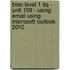 Btec Level 1 Itq - Unit 109 - Using Email Using Microsoft Outlook 2010