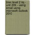 Btec Level 2 Itq - Unit 209 - Using Email Using Microsoft Outlook 2010