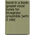 Band In A Book: Gospel Vocal Tunes For Bluegrass Ensemble [With 2 Cds]