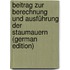 Beitrag Zur Berechnung Und Ausführung Der Staumauern (German Edition)