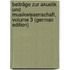 Beiträge Zur Akustik Und Musikwissenschaft, Volume 3 (German Edition)