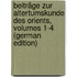 Beiträge Zur Altertumskunde Des Orients, Volumes 1-4 (German Edition)