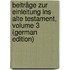 Beiträge Zur Einleitung Ins Alte Testament, Volume 3 (German Edition)