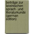 Beiträge Zur Lateinischen Sprach- Und Literaturkunde (German Edition)