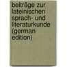 Beiträge Zur Lateinischen Sprach- Und Literaturkunde (German Edition) by Schmitz Wilhelm