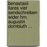 Benastasii Liares Vier Sendschreiben Wider Hrn. Augustin Dornbluth ... door Sebastian Sailer