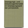 Bewegungs- und Belastungsintensität im Bewegungsspiel der Primarstufe by Malte Hoffmann