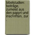 Bibelstudien: Beiträge, zumeist aus den Papyri und Inschriften, zur .