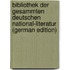 Bibliothek Der Gesammten Deutschen National-Literatur (German Edition)