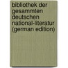 Bibliothek Der Gesammten Deutschen National-Literatur (German Edition) by National-Literatur Deutsche