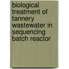 Biological Treatment of Tannery Wastewater in Sequencing Batch Reactor door Andualem Mekonnen