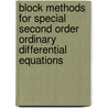 Block Methods for Special Second Order Ordinary Differential Equations door Yap Lee Ken