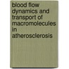 Blood Flow Dynamics and Transport of Macromolecules in Atherosclerosis door Shewaferaw Shibeshi