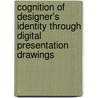 Cognition Of Designer's Identity Through Digital Presentation Drawings door Genco Akalin