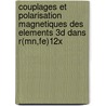 Couplages Et Polarisation Magnetiques Des Elements 3d Dans R(mn,fe)12x door Magali Morales