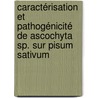 Caractérisation et pathogénicité de Ascochyta sp. sur pisum sativum door Abdelkader Tadja