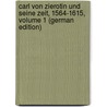 Carl Von Zierotin Und Seine Zeit, 1564-1615, Volume 1 (German Edition) by Chlumecký Peter