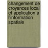 Changement de croyances local et application à l'information spatiale door Omar Doukari