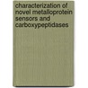 Characterization of novel metalloprotein sensors and carboxypeptidases door Clara Isaza