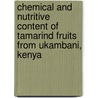 Chemical And Nutritive Content Of Tamarind Fruits From Ukambani, Kenya by Rose Chiteva