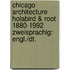Chicago Architecture Holabird & Root 1880-1992 Zweisprachig: Engl./Dt.