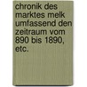 Chronik des Marktes Melk umfassend den Zeitraum vom 890 bis 1890, etc. door Franz Xavier. Linde