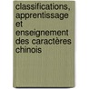 Classifications, apprentissage et enseignement des caractères chinois door Miao Lin-Zucker