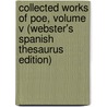 Collected Works Of Poe, Volume V (Webster's Spanish Thesaurus Edition) door Inc. Icon Group International