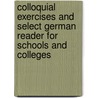 Colloquial exercises and select German reader for schools and colleges door Deutsch