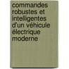 Commandes Robustes et intelligentes d'un véhicule électrique moderne by Abdelfatah Nasri